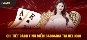 Tìm Hiểu Luật Chơi Bài Baccarat Hello88 Chính Xác Nhất 